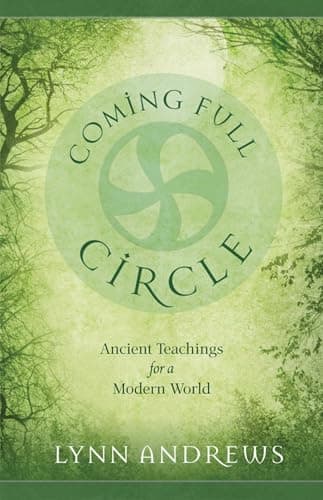 Book cover for Coming Full Circle: Ancient Teachings for a Modern World by Andrews, Lynn