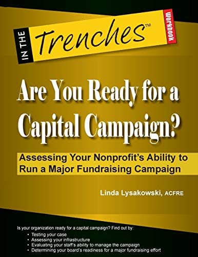 Book cover for Are You Ready for a Capital Campaign?: Assessing Your Nonprofit’s Ability to Run a Major Fundraising Campaign by Lysakowski, Linda