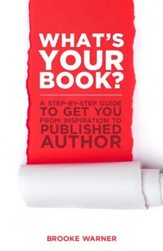 Book cover for What's Your Book?: A Step-by-Step Guide to Get You from Inspiration to Published Author by Warner, Brooke