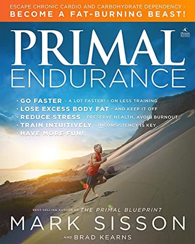 Book cover for Primal Endurance: Escape chronic cardio and carbohydrate dependency and become a fat burning beast! by Sisson, Mark
