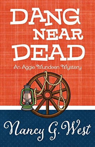 Book cover for Dang Near Dead (An Aggie Mundeen Mystery) by West, Nancy G.
