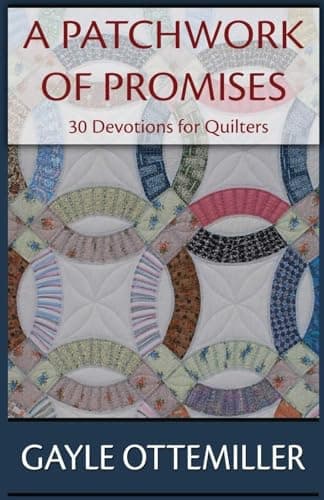 Book cover for A Patchwork of Promises: 30 Devotions for Quilters by Ottemiller, Gayle C.