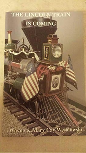 Book cover for The Lincoln train is Coming by Wesolowski, Wayne; Wesolowski, Mary Cay