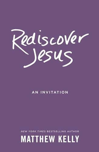 Book cover for Rediscover Jesus: An Invitation by Matthew Kelly