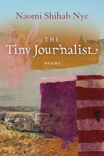 Book cover for The Tiny Journalist (American Poets Continuum Series, 170) by Nye, Naomi Shihab