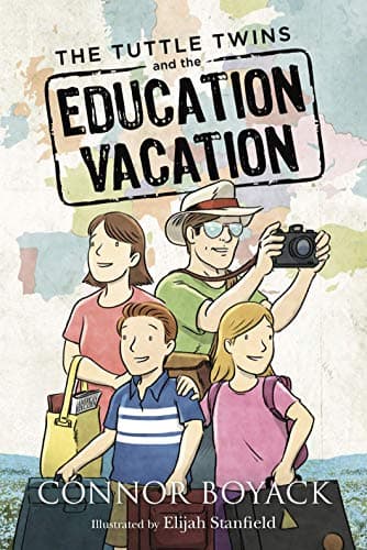 Book cover for The Tuttle Twins and the Education Vacation by Connor Boyack