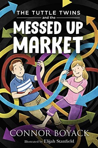 Book cover for The Tuttle Twins and the Messed Up Market by Connor Boyack