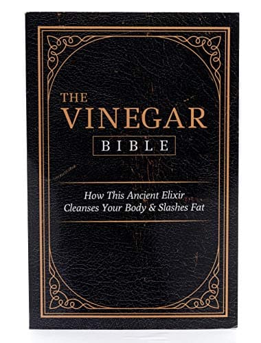 Book cover for The Vinegar Bible - How This Ancient Elixir Cleanses Your Body & Slashes Fat by Alternative Daily