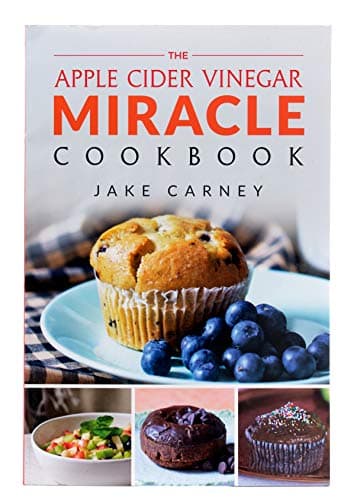 Book cover for The Apple Cider Vinegar Miracle Cookbook by Jake Carney