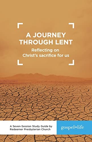 Book cover for A Journey through Lent Study Guide: Reflecting on Christ's Sacrifice for Us by Keller, Timothy