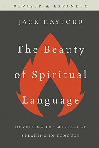 Book cover for The Beauty of Spiritual Language: Unveiling the Mystery of Speaking in Tongues by Hayford, Jack