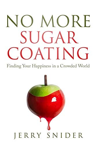 Book cover for No More Sugar Coating: Finding Your Happiness in a Crowded World by Snider, Jerry
