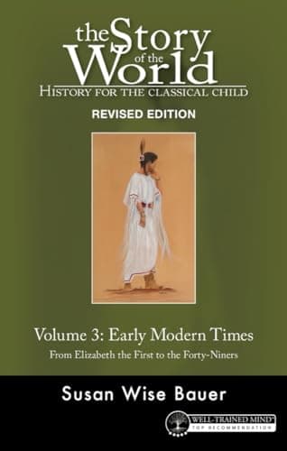 Book cover for Story of the World, Vol. 3 Revised Edition: History for the Classical Child: Early Modern Times by Bauer, Susan Wise