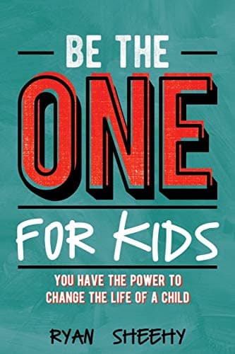 Book cover for Be the One for Kids: You Have the Power to Change the Life of a Child by Sheehy, Ryan