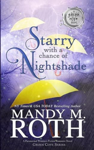 Book cover for Starry with a Chance of Nightshade: A Paranormal Women's Fiction Romance Novel (Grimm Cove) by Roth, Mandy M.