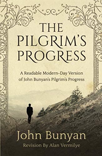 Book cover for The Pilgrim's Progress: A Readable Modern-Day Version of John Bunyan’s Pilgrim’s Progress (Revised and easy-to-read) (The Pilgrim's Progress Series) by Bunyan, John