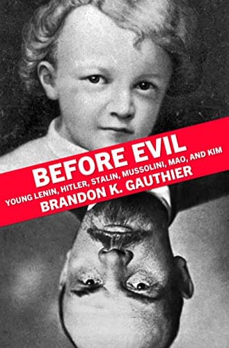Book cover for Before Evil: Young Lenin, Hitler, Stalin, Mussolini, Mao, and Kim by Gauthier, Brandon K.