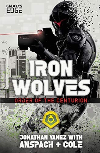 Book cover for Iron Wolves (Order of the Centurion (Galaxy's Edge)) by Yanez, Jonathan