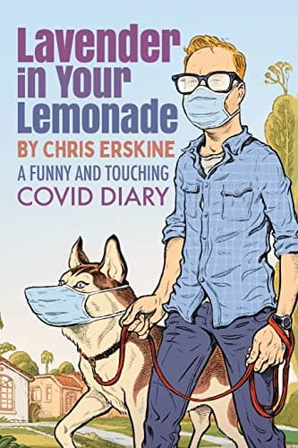 Book cover for Lavender in Your Lemonade: A Funny and Touching COVID Diary by Erskine, Chris
