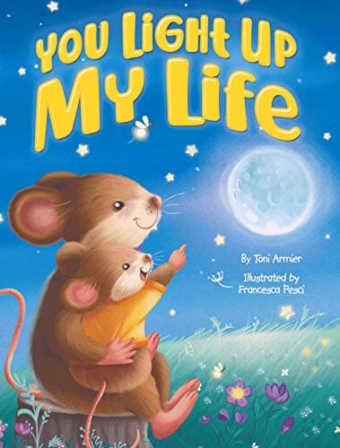 Book cover for You Light Up My Life - Children's Padded Board Book - Love by Little Hippo Books