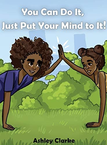 Book cover for You Can Do It, Just Put Your Mind to It! by Clarke, Ashley