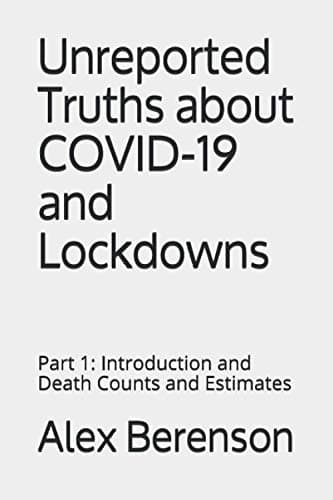 Book cover for Unreported Truths about COVID-19 and Lockdowns: Part 1: Introduction and Death Counts and Estimates by Berenson, Alex