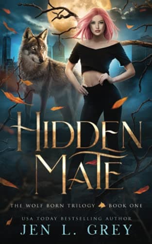 Book cover for Hidden Mate (The Wolf Born Trilogy) by Grey, Jen L.