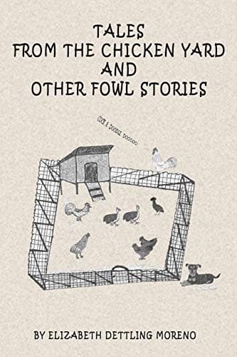 Book cover for Tales from the Chicken Yard and Other Fowl Stories: Chicken Tales by Moreno, Elizabeth