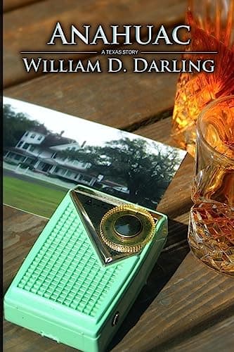 Book cover for Anahuac (A Texas Story) by Darling, William Duane
