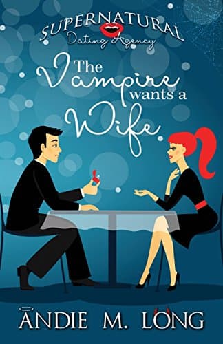 Book cover for The Vampire wants a Wife (Supernatural Dating Agency) by Long, Andie M.