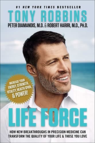 Book cover for Life Force: How New Breakthroughs in Precision Medicine Can Transform the Quality of Your Life & Those You Love by Robbins, Tony