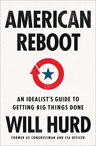 Book cover for American Reboot: An Idealist's Guide to Getting Big Things Done by Hurd, Will