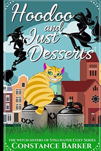 Book cover for Hoodoo and Just Desserts (The Witch Sisters of Stillwater Cozy Series) by Barker, Constance