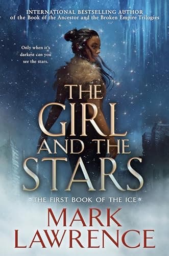 Book cover for The Girl and the Stars (The Book of the Ice) by Lawrence, Mark