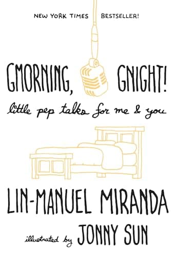 Book cover for Gmorning, Gnight!: Little Pep Talks for Me & You by Miranda, Lin-Manuel