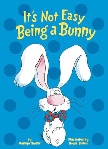 Book cover for It's Not Easy Being a Bunny: An Early Reader Book for Kids by Sadler, Marilyn
