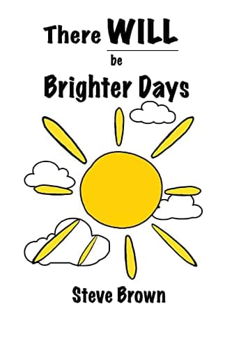 Book cover for There Will Be Brighter Days by Brown, Steve