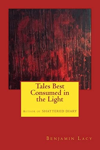 Book cover for Tales Best Consumed in the Light by Lacy, Mr Benjamin