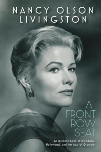 Book cover for A Front Row Seat: An Intimate Look at Broadway, Hollywood, and the Age of Glamour (Screen Classics) by Livingston, Nancy