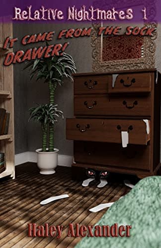 Book cover for It Came from the Sock Drawer (Relative Nightmares) by Alexander, Haley