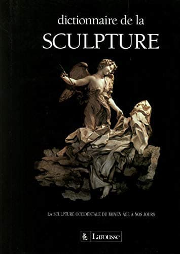 Book cover for Dictionnaire de la sculpture: La sculpture occidentale du Moyen Age à nos jours (French Edition) by Jean-Philippe Breuille