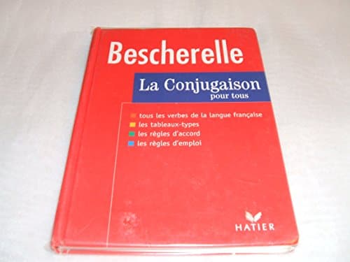Bescherelle: La Conjugaison Pour Tous