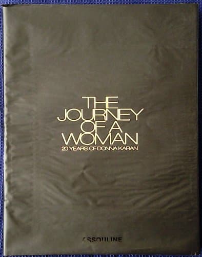 Book cover for The Journey Of A Woman: 20 Years Of Donna Karan by Sischy, Ingrid
