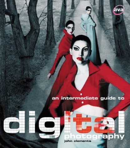 Book cover for An Intermediate Guide to Digital Photography by Clements, John