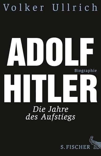 Book cover for Adolf Hitler: Die Jahre des Aufstiegs 1889 - 1939. Biographie (German Edition) by Ullrich, Volker