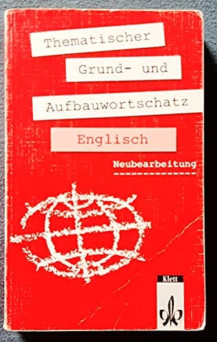 Thematischer Grund- und Aufbauwortschatz Englisch. (Lernmaterialien)