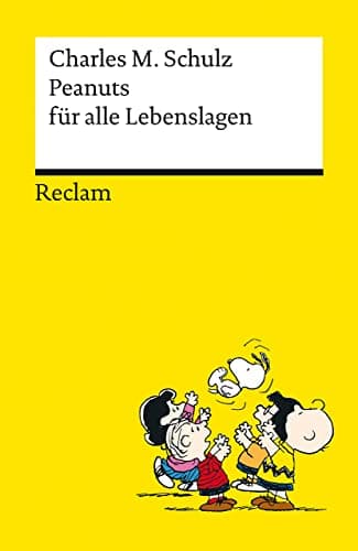Book cover for Peanuts für alle Lebenslagen | Die besten Lebensweisheiten von den Kultfiguren von Charles M. Schulz | Reclams Universal-Bibliothek by Charles M. Schulz