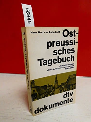 Book cover for Ostpreußisches Tagebuch. Aufzeichnungen eines Arztes aus den Jahren 1945-1947. by Hans Graf von Lehndorff