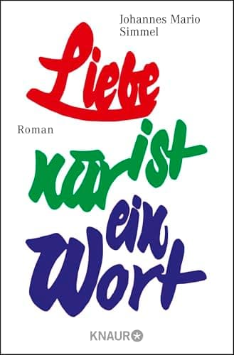 Book cover for Liebe ist nur ein Wort [Roman] (German Edition) by Johannes Mario Simmel