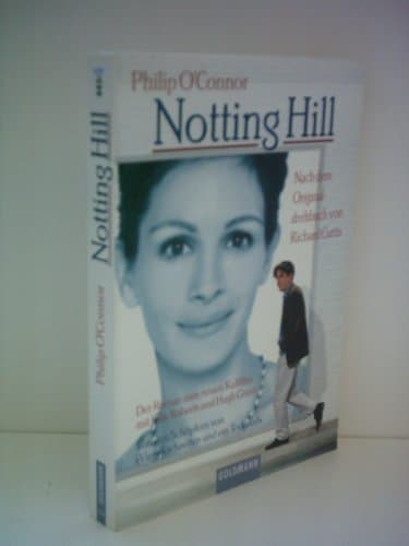 Notting Hill. Der Roman zum Film mit Julia Roberts & Hugh Grant